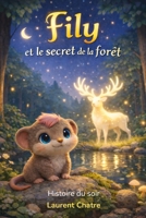 Fily et le secret de la forêt (Les aventures de Fily) (French Edition) B0GFHSN4VL Book Cover