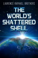 The World's Shattered Shell 1957146737 Book Cover