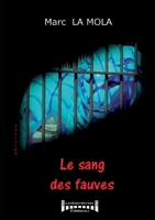 Le sang des fauves: Un polar psychologique (French Edition) 2374640434 Book Cover