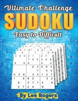 ULTIMATE CHALLENGE SUDOKU EASY TO DIFFICULT BY LEE ROGERS B08TZ6TGG2 Book Cover
