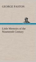 Little Memoirs of the Nineteenth Century 1515387798 Book Cover