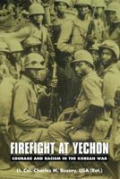 Firefight at Yechon: Courage and Racism in the Korean War 0080374484 Book Cover