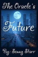 The Oracle's Future (The Oracle Series) B0DTVSMG4J Book Cover
