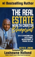 The Real Estate Wealth Creator Blueprint B0DZN8F7TR Book Cover