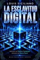 LA ESCLAVITUD DIGITAL (Spanish Edition) 9697101779 Book Cover