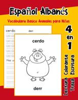 Espa�ol Alban�s Vocabulario Basico Animales para Ni�os: Vocabulario en Espanol Albanes de preescolar k�nder primer Segundo Tercero grado 1074055802 Book Cover