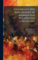 Geschichte Der Kriegskunst Im Rahmen Der Politischen Geschichte (German Edition) 1023922010 Book Cover