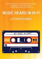 Music Heard in Hi-Fi & Other Stories 1608642801 Book Cover