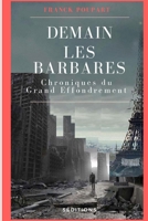 Demain les barbares: Chroniques du Grand effondrement 1505584914 Book Cover