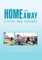 Home and Away: A Civil War Odyssey 1462895603 Book Cover