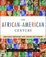 The African-American Century : How Black Americans Have Shaped Our Country 0684864150 Book Cover