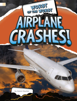 Worst of the Worst Airplane Crashes! B0FGDDS1ST Book Cover