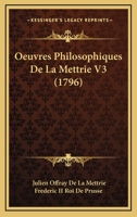 Oeuvres Philosophiques De La Mettrie V3 (1796) 1166752445 Book Cover