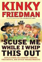 'Scuse Me While I Whip This Out: Reflections on Country Singers, Presidents, and Other Troublemakers 0060539755 Book Cover