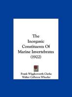 The Inorganic Constituents Of Marine Invertebrates (1922) 1167038843 Book Cover