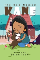 The Dog Named Kane 0578792982 Book Cover