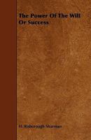 The Power of the Will or Success 1104322757 Book Cover
