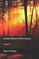 Fireside Folklore of West Virginia: Volume 4 1793806810 Book Cover