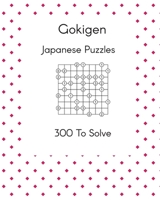Gokigen Japanese Puzzles 300 To solve: A selection of unique brain teasers to test and develop thinking skills B08978X1F2 Book Cover