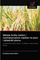 Wplyw liczby nasion i rozmieszczenia rzęd�w na plon i skladniki plonu 6202894180 Book Cover