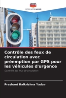 Contrôle des feux de circulation avec préemption par GPS pour les véhicules d'urgence: Contrôle des feux de circulation (French Edition) 6208718252 Book Cover