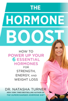 The Hormone Boost: How to Power Up Your 6 Essential Hormones for Strength, Energy, and Weight Loss 0345816315 Book Cover