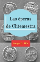 Las óperas de Clitemestra: Interpretación del mito en los "librettos" de Salfi/Zingarelli (1801) y Pizzetti/Pizzetti (1965) (Spanish Edition) B08HGLNPXY Book Cover