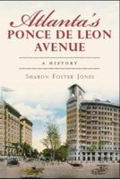 Atlanta's Ponce de Leon Avenue: A History 1609493494 Book Cover
