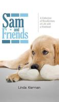 Sam & Friends: A Collection of Recollections of Life with a Knothead 1634185641 Book Cover