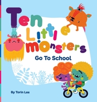 Ten Little Monsters Go to School 1949522660 Book Cover
