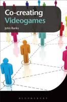 Co-creating Videogames 1474268420 Book Cover