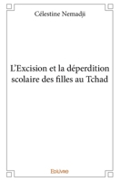 L'Excision et la déperdition scolaire des filles au Tchad (French Edition) 2414079827 Book Cover