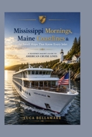 Mississippi Mornings, Maine Coastlines & the Small Ships That Know Every Inlet: A Seasoned Sailor’s Guide to American Cruise Lines B0HGM76MDS Book Cover