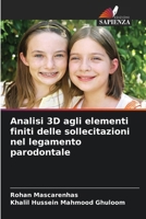 Analisi 3D agli elementi finiti delle sollecitazioni nel legamento parodontale (Italian Edition) 6207803361 Book Cover