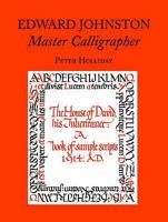 Edward Johnston: Master Calligrapher 0712349278 Book Cover