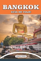 BANGKOK GUÍA DE VIAJE 2026: Descubre los sabores, templos sagrados, mercados nocturnos secretos, cultura ribereña y la magia cotidiana de Bangkok a ... para viajeros curio (Spanish Edition) B0GTB7GQCF Book Cover