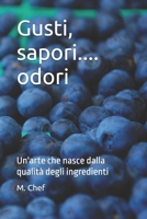 Gusti, sapori.... odori: Un'arte che nasce dalla qualità degli ingredienti (M.Chef) (Italian Edition) B0DV36MMHY Book Cover