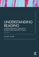Understanding Reading: A Psycholinguistic Analysis of Reading and Learning to Read 0898598796 Book Cover