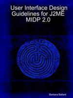 User Interface Design Guidelines for J2ME MIDP 2.0 1411624297 Book Cover