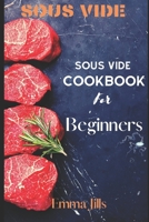 Sous Vide : Sous Vide CookBook for Beginners 1656659042 Book Cover