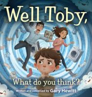 Well Toby, What do you Think? 1069904201 Book Cover