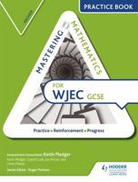 Mastering Mathematics Wjec GCSE Practice Book: Higher 1471874621 Book Cover