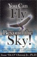 You Can Fly Beyond The Sky! 0974284106 Book Cover