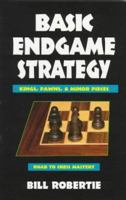 Basic Endgame Strategy: Kings, Pawns, Minor Pieces (Road to Chess Mastery) 0940685817 Book Cover