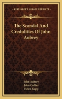 The Scandal And Credulities Of John Aubrey 1432598333 Book Cover