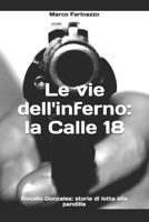 Le Vie Dell'inferno: LA CALLE 18: Rosalio Gonzales: storie di lotta alla pandilla B08PJK7C6D Book Cover