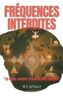 FRÉQUENCES INTERDITES: Le code sonore d’une réalité cachée (French Edition) B0F7HLKMGJ Book Cover