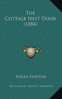 The Cottage Next Door... 1120740797 Book Cover