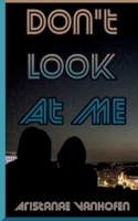 Don't Look At Me 3756246256 Book Cover