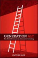 Generation Alt: The New Movement in Alternative Investing 0133391906 Book Cover